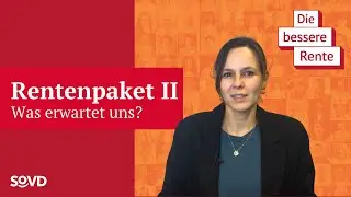 Das neue Rentenpaket II: Was bedeutet das f&uuml;r deine Rente? | SoVD-Experten-Insights