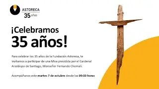 Misa celebraci&oacute;n 35 a&ntilde;os Fundaci&oacute;n Astoreca