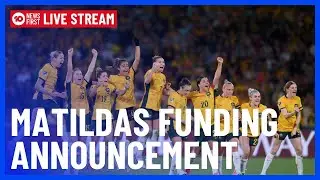 LIVE: Matildas Funding Announcement | 10 News First