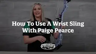 How To Use A Wrist Sling With Paige Pearce