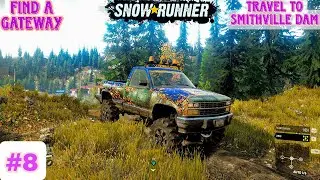 SnowRunner #8 :- Find A Gateway To Travel Smithville Dam | How To Get Enter in Second Map
