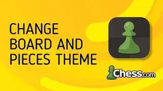 How to Change Chess Board and Chess Pieces Theme on Chess.Com - Full Guide