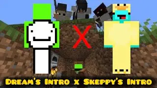Dream's Intro x Skeppy's Intro Mashup