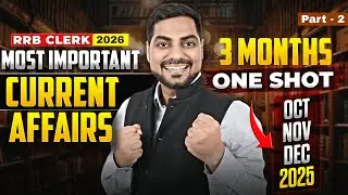 RRB Clerk Mains 2026 Most Important Current Affairs Marathon (Part 2) October to December 2025