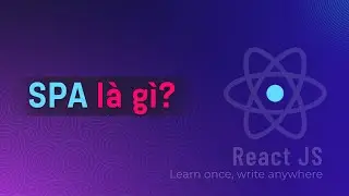 SPA/MPA là gì | Khái niệm SPA |  ReactJS