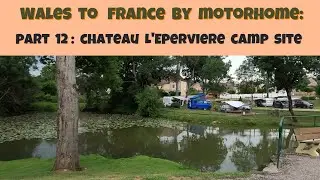 A Motorhome Trip to Camping Château de l'Epervière - Motorhome, caravanning, and camping site :)