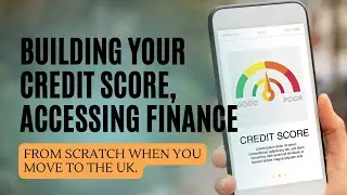 Understanding Credit Score and Building Credit in the UK.
