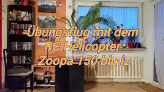 &Uuml;bungsflug mit dem RC Helicopter Zoopa 150 blu iz