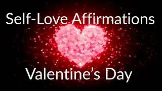 Self Love Affirmations for Valentine&rsquo;s Day #valentinesday #love  #Subscribe #Share