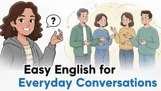 Easy English for Everyday Conversations | The Gentle English