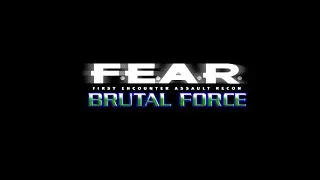 F.E.A.R. Brutal Force Часть 1