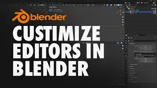 Blender Basics - How to Customize Workspace and Editors