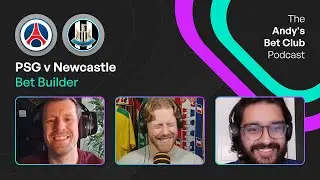 PSG v Newcastle Bet Builder: Four Expert Picks in Under 15 Minutes