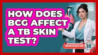 How Does BCG Affect a TB Skin Test?