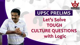 Let's solve tough Culture Questions with Logic | UPSC Prelims | Gallant IAS