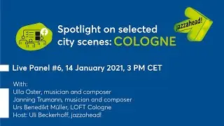jazzahead! Live Panel #6: Spotlight on selected city scenes: COLOGNE