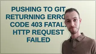 Pushing to Git returning Error Code 403 fatal: HTTP request failed