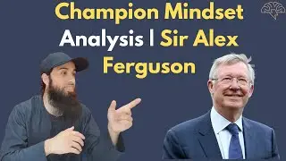 Success (Champion) Mindset Analysis | Sir Alex Ferguson | Never Give In