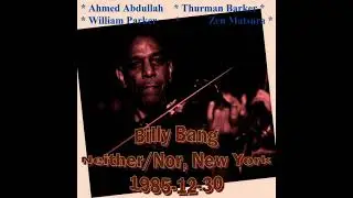 Billy Bang - 1985-12-30, Neither - Nor, New York, NY