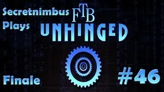 Let's Play Minecraft FTB Unhinged  #46 (Finale) - It Works (Sort Of)!