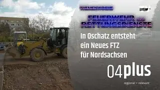 🚒 Menschen im Einsatz – Feuerwehr im Fokus: Neues FTZ für Nordsachsen