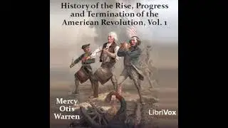 History of the Rise, Progress and Termination of the American Revolution Vol. 1 Part 1/2