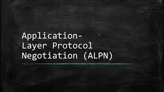 How an HTTP/2 Connection is Established Using Application-Layer Protocol Negotiation (ALPN)
