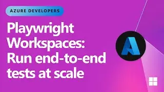 Playwright Workspaces: Run end-to-end tests at scale