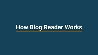 How Blog Reader works