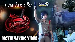 Blood Roses Movie Making Video | Prime9 Entertainment