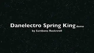Danelectro Spring King demo   Sambone Rocknroll   101621