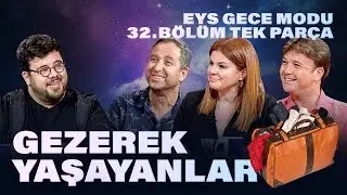 Gezerek Yaşayanlar | EYS Gece Modu 32. Bölüm