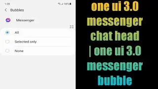 one ui 3.0 messenger chat head | one ui 3.0 messenger bubble