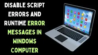 How to Disable Script Errors and Runtime Error Messages in Windows 11