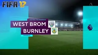 FIFA 17 - West Bromwich Albion vs. Burnley FC @ The Hawthorns