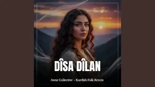 Disa Dilan (Kurdish Folk Remix - AWCO)