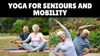 Yoga for Seniors and Mobility