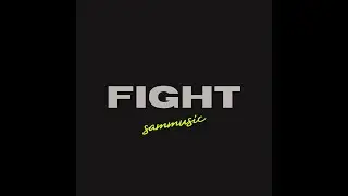 sammusic - FIGHT (Official Music Video)