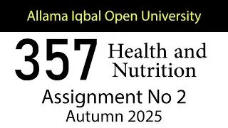 AIOU Code 357 Solved Assignment No 2| Autumn 2025 | Health and Nutrition | AIOU Corner