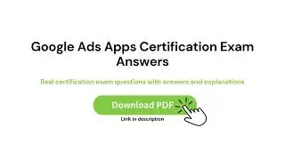 Google Ads Apps Certification 2026 &ndash; Updated Exam Answers & Explanations | #examroll