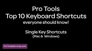 Pro Tools Top 10   Single key shortcuts