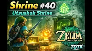 Shrine #40 &ndash; Utsushok Shrine | The Legend of Zelda: Tears of the Kingdom (TOTK)