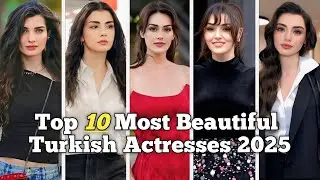 Top 10 Most Beautiful Turkish Actresses in 2025 | Only Top10