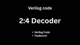 2:4 Decoder Verilog Code + Testbench