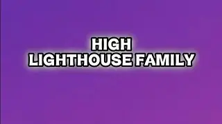 High - Lighthouse Family LYRIC VIDEO