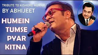 ABHIJEET : HUMEIN TUMSE PYER KITNA (TRIBUTE TO KISHORE KUMAR)