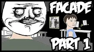 [Funny] First Attempt at FACADE - GIMME A KISS AND SOME WINE WOMAN - Part 1