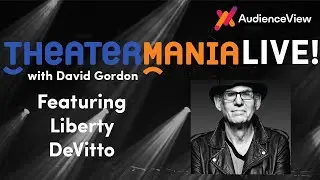 TheaterMania Live with Liberty DeVitto