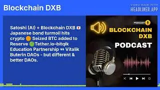 Satoshi (AI) + Blockchain DXB 🇯🇵 Japanese bond turmoil hits crypto 🟠 Seized BTC added to Reserve...