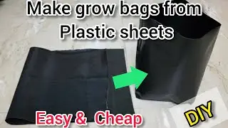 How to to make grow bags at home | Grow bags from plastic sheet at home | Low cost grow bags at home